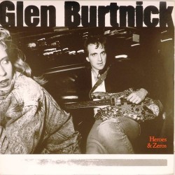 Пластинка Glen Burtnick Heroes & Zeros